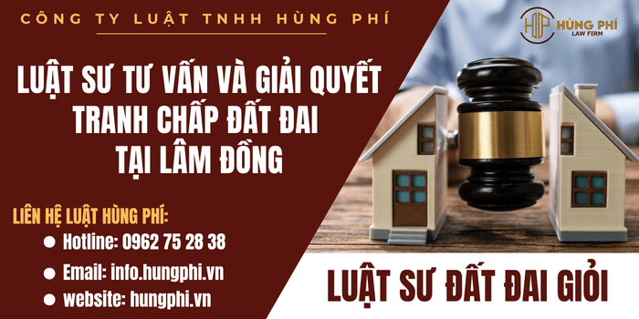 Luật sư đất đai giỏi - Luật sư tư vấn và giải quyết tranh chấp đất đai tại Lâm Đồng