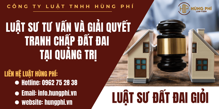 Luật sư đất đai giỏi - Luật sư tư vấn và giải quyết tranh chấp đất đai tại Quảng Trị