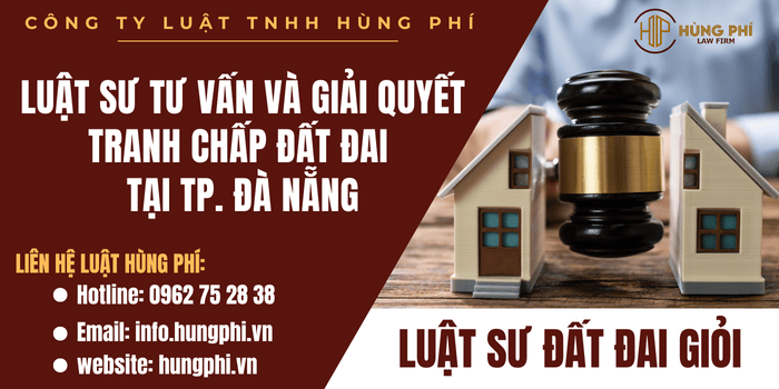 Luật sư đất đai giỏi - Luật sư tư vấn và giải quyết tranh chấp đất đai tại TP. Đà Nẵng