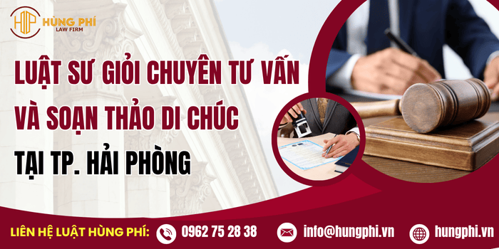 Luật sư giỏi chuyên tư vấn và soạn thảo di chúc tại Hải Phòng
