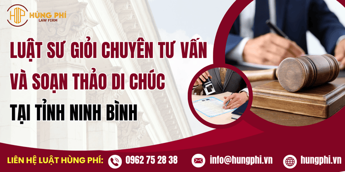 Luật sư giỏi chuyên tư vấn và soạn thảo di chúc tại Ninh Bình