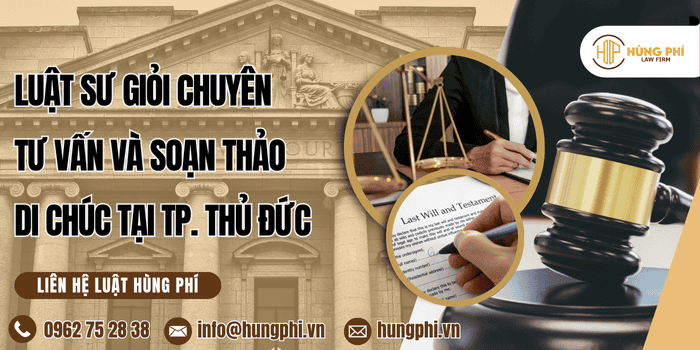 Luật sư giỏi chuyên tư vấn và soạn thảo di chúc tại Thành phố Thủ Đức, Hồ Chí Minh