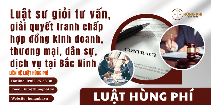 Luật sư giỏi tham gia tố tụng tại tòa án và trọng tài để giải quyết tranh chấp hợp đồng kinh doanh, thương mại, dân sự, dịch vụ tại Bắc Ninh