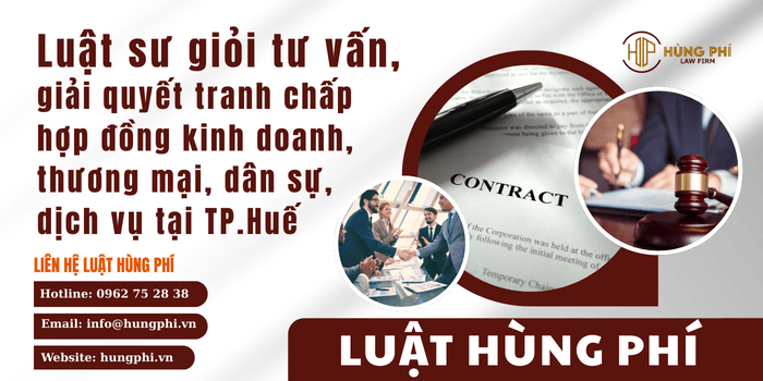 Luật sư giỏi tham gia tố tụng tại tòa án và trọng tài để giải quyết tranh chấp hợp đồng kinh doanh, thương mại, dân sự, dịch vụ tại Huế