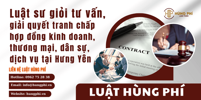 Luật sư giỏi tham gia tố tụng tại tòa án và trọng tài để giải quyết tranh chấp hợp đồng kinh doanh, thương mại, dân sự, dịch vụ tại Hưng Yên