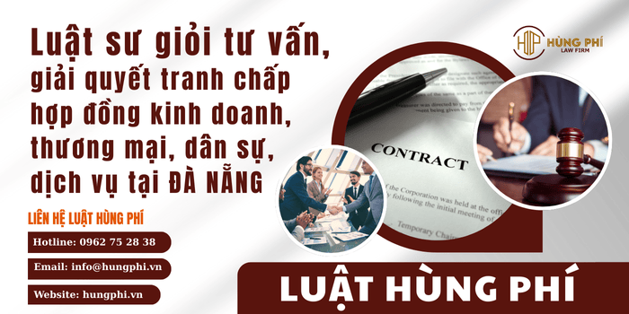 Luật sư giỏi tham gia tố tụng tại tòa án và trọng tài để giải quyết tranh chấp hợp đồng kinh doanh, thương mại, dân sự, dịch vụ tại TP. Đà Nẵng