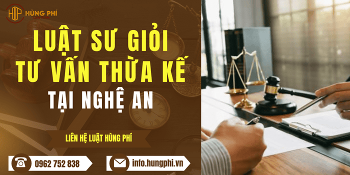 Luật sư giỏi tư vấn luật thừa kế tài sản tại Nghệ An