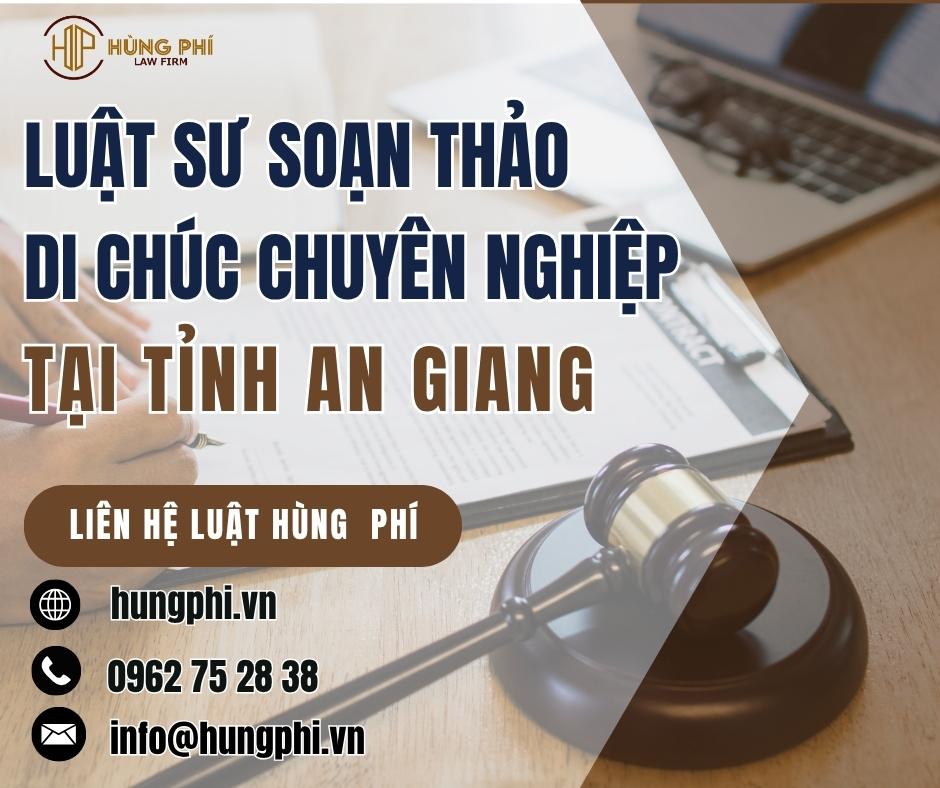 Luật sư soạn thảo di chúc chuyên nghiệp tại tỉnh An Giang