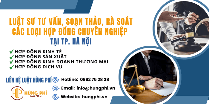 Luật sư tư vấn, soạn thảo, rà soát các loại hợp đồng chuyên nghiệp tại Thành phố Hà Nội