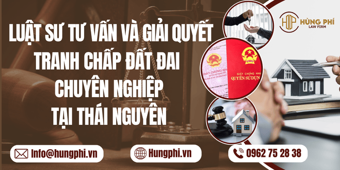 Luật sư tư vấn và giải quyết tranh chấp đất đai chuyên nghiệp tại Thái Nguyên