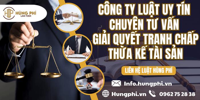 Công ty Luật uy tín, chuyên tư vấn, giải quyết tranh chấp thừa kế tài sản