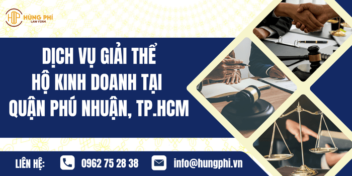 Dịch vụ giải thể Hộ kinh doanh tại Quận Phú Nhuận, Tp.Hồ Chí Minh của Công ty Luật Hùng Phí