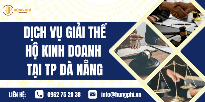 Dịch vụ giải thể Hộ kinh doanh tại Tp. Đà Nẵng của Công ty Luật Hùng Phí