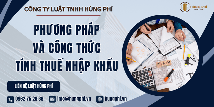 Phương pháp và công thức tính thuế nhập khẩu