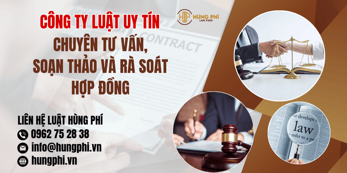 Công ty Luật uy tín chuyên tư vấn, soạn thảo và rà soát hợp đồng 