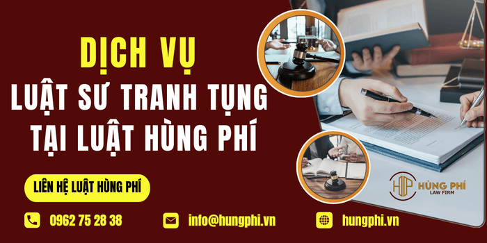 Dịch vụ Luật sư tranh tụng tại Luật Hùng Phí