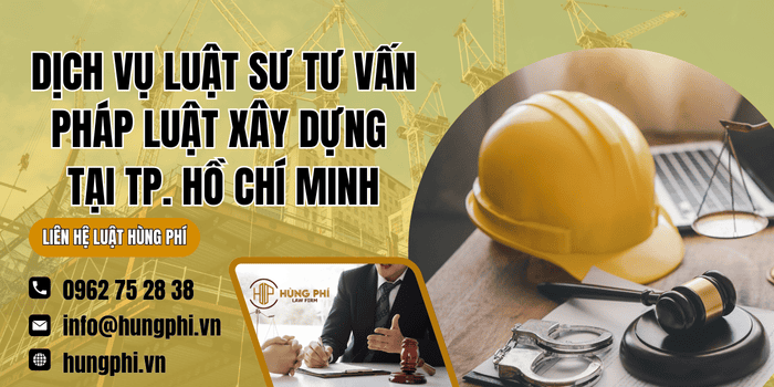 Dịch vụ Luật sư tư vấn pháp luật xây dựng tại TP.HCM 