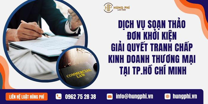 Dịch vụ soạn thảo đơn khởi kiện giải quyết tranh chấp kinh doanh thương mại tại Thành phố Hồ Chí Minh
