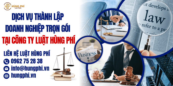 Dịch vụ thành lập doanh nghiệp trọn gói tại Công ty Luật Hùng Phí