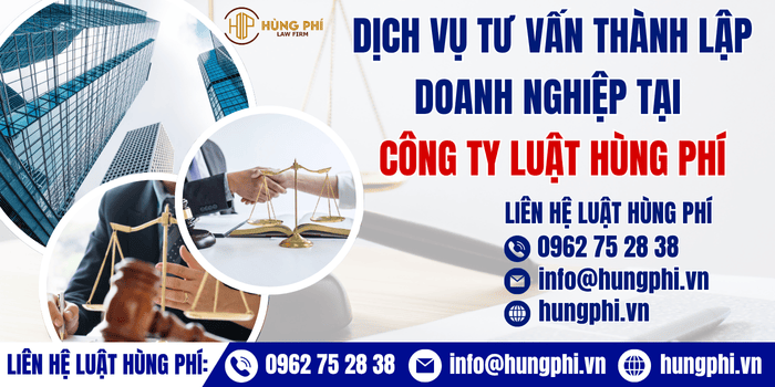 Dịch vụ tư vấn thành lập doanh nghiệp tại Công ty Luật Hùng Phí