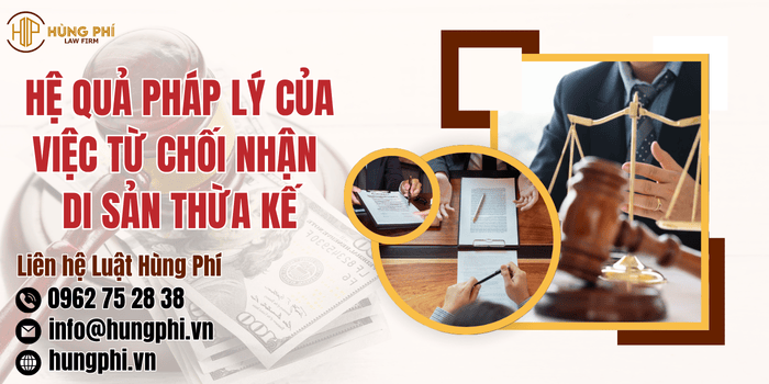 Hệ quả pháp lý của việc từ chối nhận di sản thừa kế