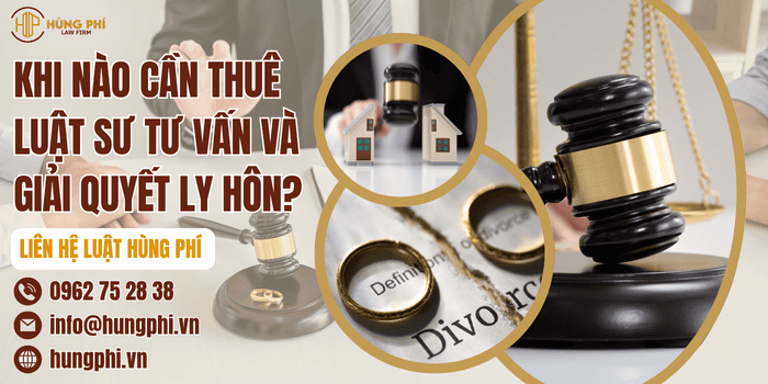 Khi nào cần thuê Luật sư tư vấn và giải quyết ly hôn?