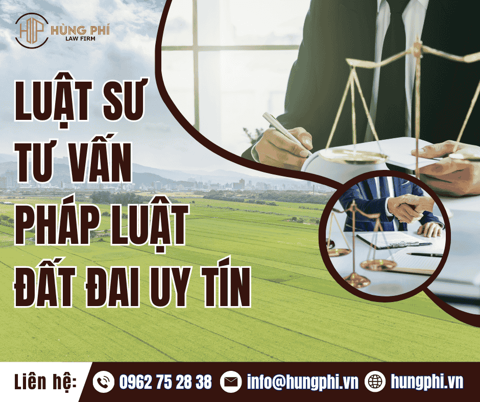 LUẬT SƯ TƯ VẤN PHÁP LUẬT ĐẤT ĐAI UY TÍN