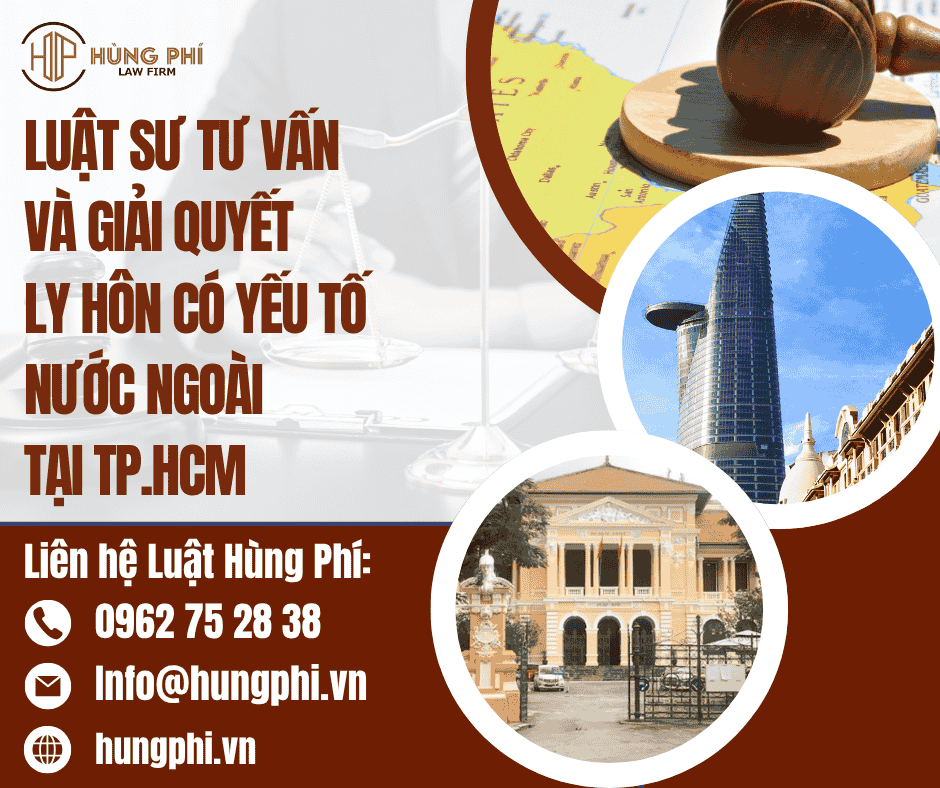 LUẬT SƯ TƯ VẤN VÀ GIẢI QUYẾT LY HÔN CÓ YẾU TỐ NƯỚC NGOÀI TẠI TP.HCM