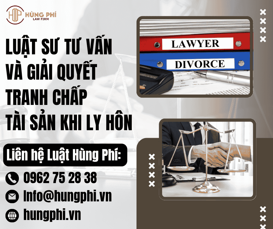 LUẬT SƯ TƯ VẤN VÀ GIẢI QUYẾT TRANH CHẤP TÀI SẢN KHI LY HÔN