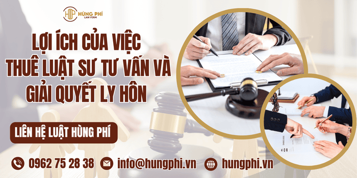 Lợi ích của việc thuê Luật sư tư vấn và giải quyết ly hôn 