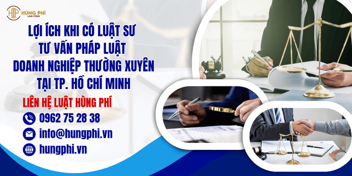 Lợi ích khi có Luật sư tư vấn pháp luật doanh nghiệp thường xuyên tại TP. Hồ Chí Minh