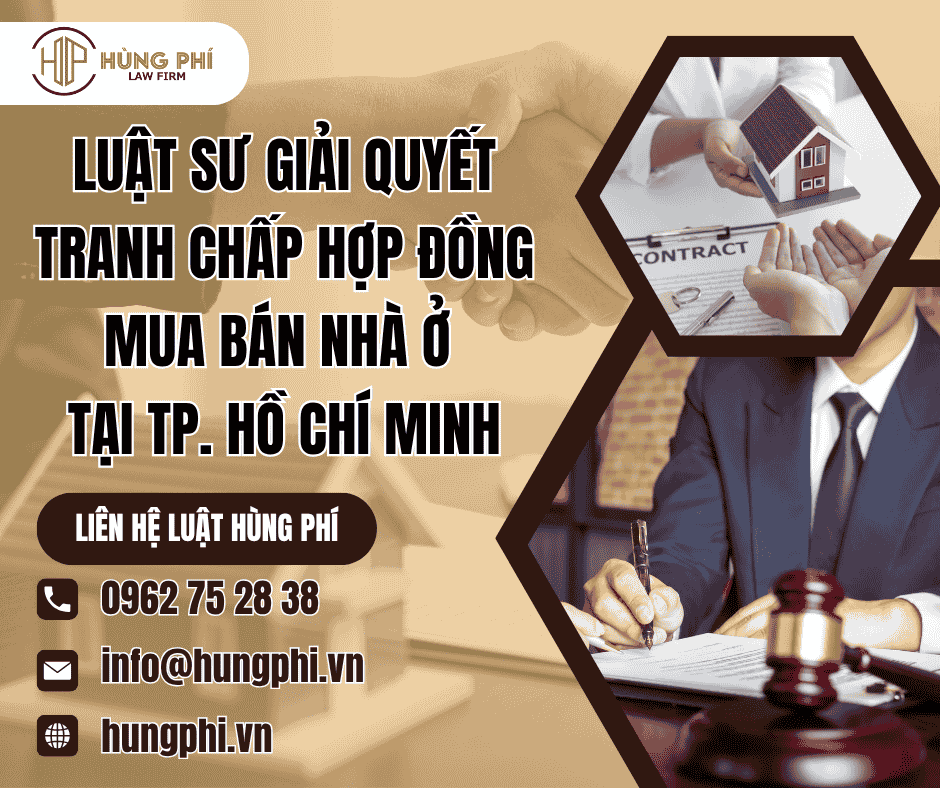 Luật sư giải quyết tranh chấp hợp đồng mua bán nhà ở tại TP.HCM