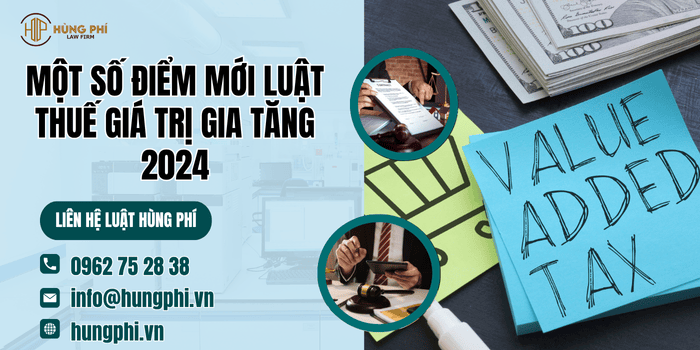 Một số điểm mới Luật Thuế giá trị gia tăng 2024 
