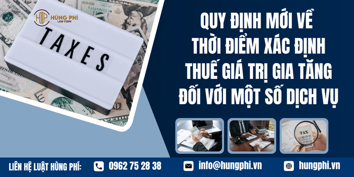 Quy định mới về thời điểm xác định thuế giá trị gia tăng đối với một số dịch vụ