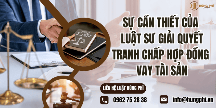 Sự cần thiết của Luật sư Luật sư giải quyết tranh chấp hợp đồng vay tài sản