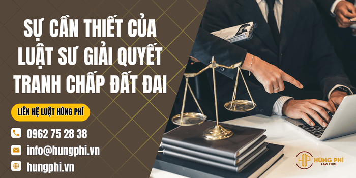 Sự cần thiết của Luật sư giải quyết tranh chấp đất đai