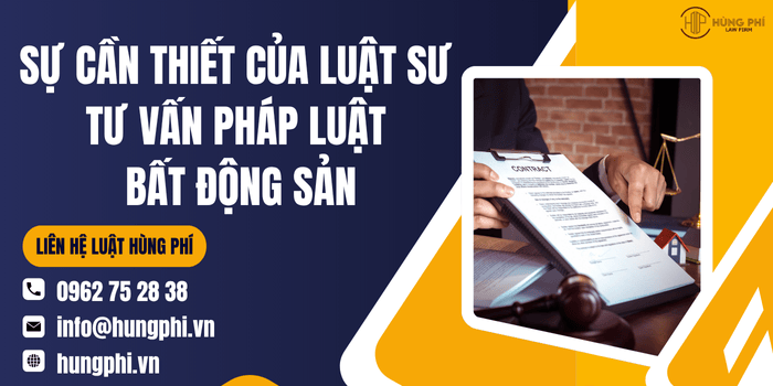 Sự cần thiết của Luật sư tư vấn pháp luật bất động sản