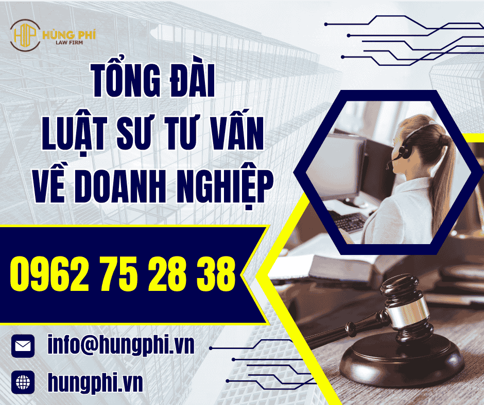 TỔNG ĐÀI LUẬT SƯ TƯ VẤN VỀ DOANH NGHIỆP MIỄN PHÍ- 0962752838