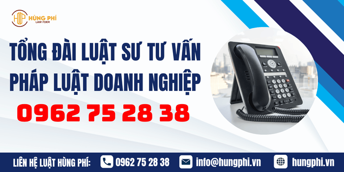 TỔNG ĐÀI LUẬT SƯ TƯ VẤN VỀ DOANH NGHIỆP MIỄN PHÍ- 0962752838
