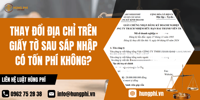 Thay đổi địa chỉ trên giấy tờ sau sáp nhập có tốn phí không