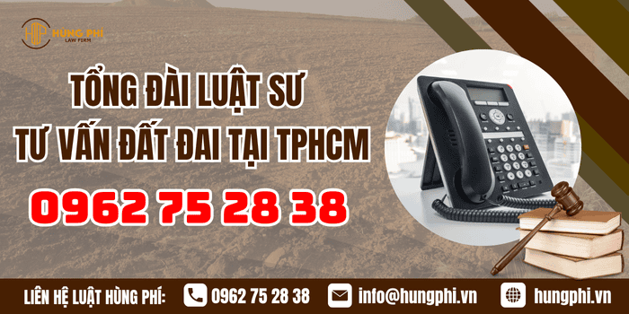 Tổng đài Luật sư tư vấn đất đai miễn phí tại TP. Hồ Chí Minh