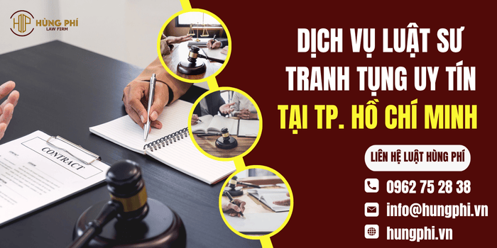 Dịch vụ Luật sư tranh tụng uy tín tại TP. Hồ Chí Minh của Công ty Luật Hùng Phí