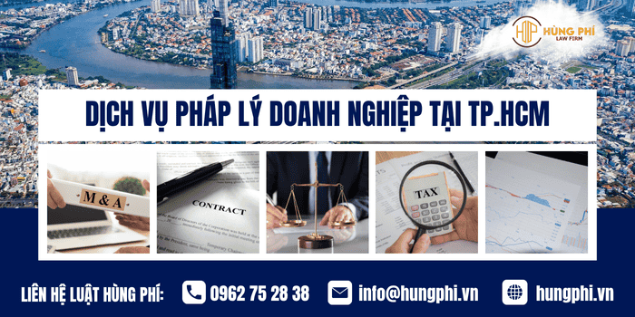 Dịch vụ pháp lý doanh nghiệp tại TP. Hồ Chí Minh của Công ty Luật Hùng Phí