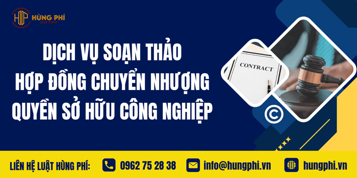 Dịch vụ soạn thảo hợp đồng chuyển nhượng quyền sở hữu công nghiệp