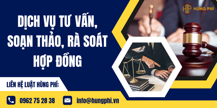Dịch vụ tư vấn, soạn thảo, rà soát hợp đồng
