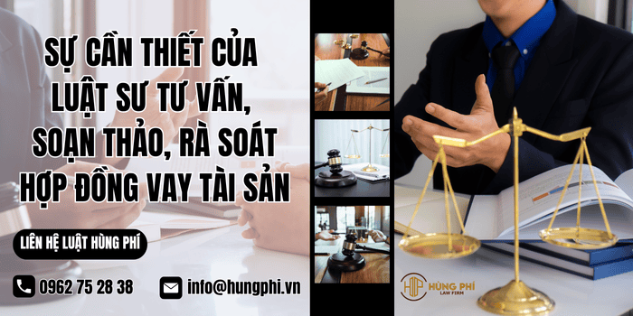 Sự cần thiết của Luật sư tư vấn, soạn thảo, rà soát hợp đồng vay tài sản