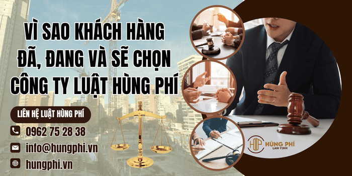 Vì sao khách hàng đã, đang và sẽ chọn Công ty Luật Hùng Phí