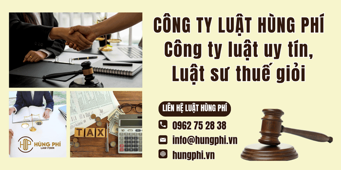 Công ty Luật Hùng Phí - Công ty Luật uy tín, Luật sư thuế giỏi