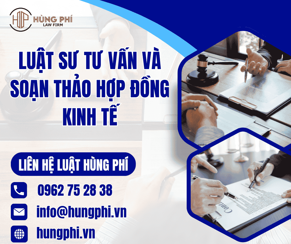 LUẬT SƯ TƯ VẤN VÀ SOẠN THẢO HỢP ĐỒNG KINH TẾ