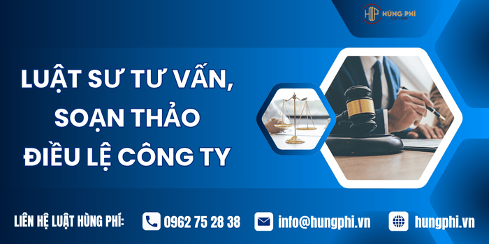 Luật sư tư vấn, soạn thảo Điều lệ công ty